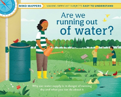 Are We Running Out of Water?: Mind Mappers—Making Difficult Subjects Easy To Understand (Environmental Books for Kids, Climate Change Books for Kids) by Isabel Thomas