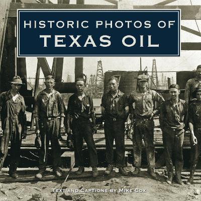 Historic Photos of Texas Oil book