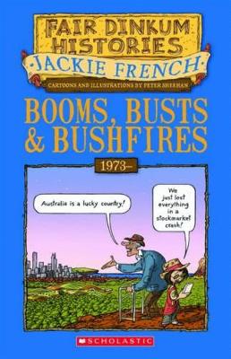 Fair Dinkum Histories: #8 Booms, Busts and Bushfires book