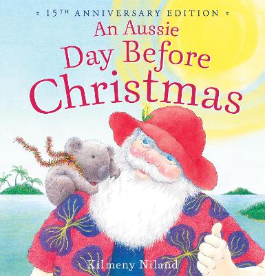 An Aussie Day Before Christmas (15th Anniversary Edition) by Kilmeny Niland