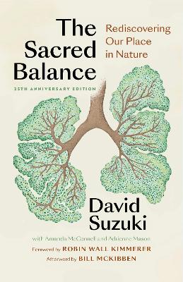 The Sacred Balance, 25th anniversary edition: Rediscovering Our Place in Nature book