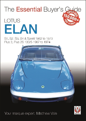 Lotus Elan: S1 to Sprint and Plus 2 to Plus 2s 130/5 1962 to 1974 by Matthew Vale