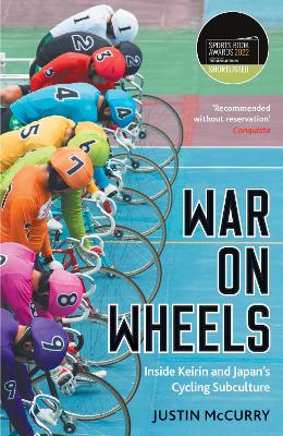 War on Wheels: Inside Keirin and Japan’s Cycling Subculture book