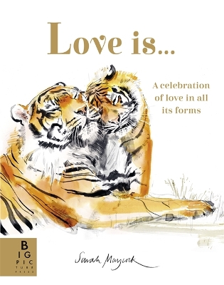 Love Is...: A Celebration of Love in All Its Forms by Sarah Maycock