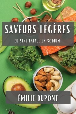 Saveurs Légères: Cuisine Faible en Sodium book