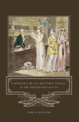 Copyright Law and the Public Interest in the Nineteenth Century book