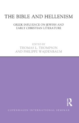 Bible and Hellenism by Thomas L. Thompson