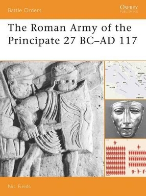 The Roman Army of the Principate 27 BC-AD 117 by Dr Duncan Anderson