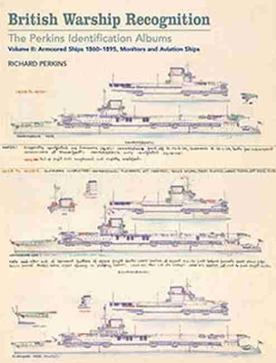 British Warship Recognition: The Perkins Identification Albums by Richard Perkins