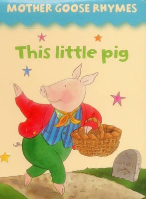 Mother Goose Rhymes: this Little Pig book