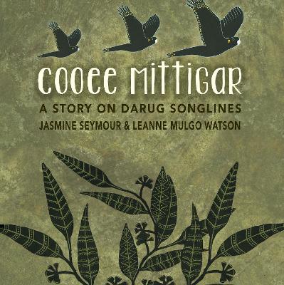 Cooee Mittigar: A Story on Darug Songlines book