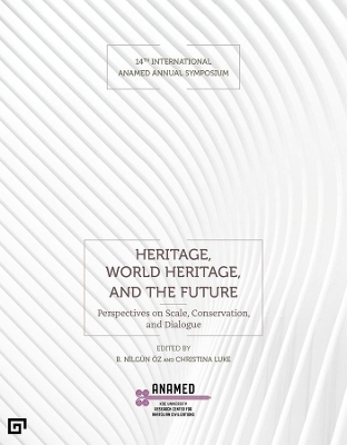 Heritage, World Heritage, and the Future – Perspectives on Scale, Conservation, and Dialogue book