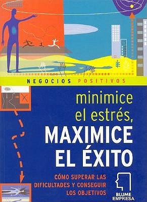 Minimice el Estres, Maximice el Exito book