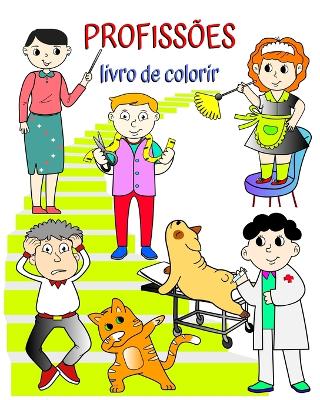 Profissões livro de colorir: Livro que ajuda crianças a aprenderem profissões de forma divertida book