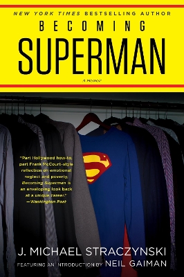 Becoming Superman: My Journey From Poverty to Hollywood by J Michael Straczynski