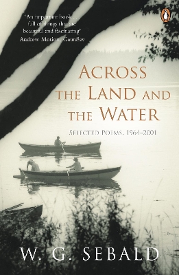 Across the Land and the Water: Selected Poems 1964-2001 book