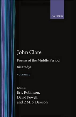 John Clare: Poems of the Middle Period, 1822-1837 by John Clare