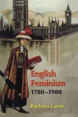 English Feminism, 1780-1980 by Barbara Caine