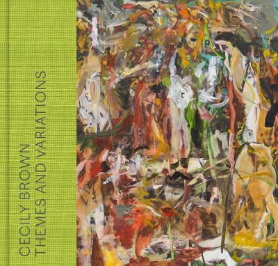 Cecily Brown: Themes and Variations book