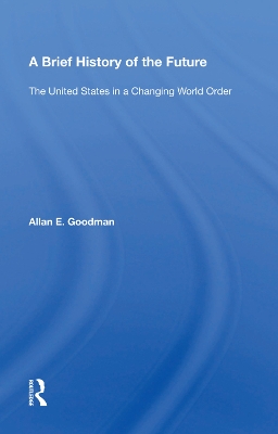 A Brief History of the Future: The United States in a Changing World Order book