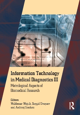 Information Technology in Medical Diagnostics III: Metrological Aspects of Biomedical Research by Waldemar Wójcik