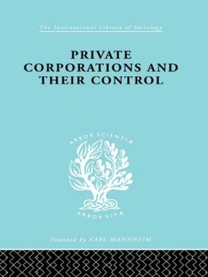 Private Corporations and Their Control by A.B. Levy