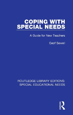 Coping with Special Needs: A Guide for New Teachers by Geof Sewell