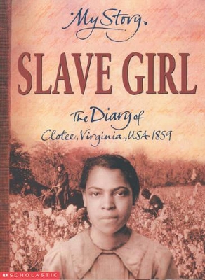 Slave Girl: The Diary of Clotee, Virginia, USA 1859 book