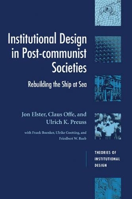 Institutional Design in Post-Communist Societies book