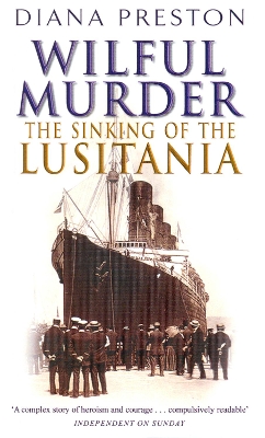 Wilful Murder: The Sinking Of The Lusitania book