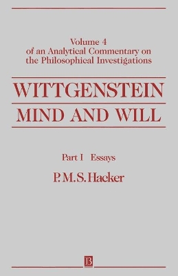 Wittgenstein - Mind and Will by P. M. S. Hacker