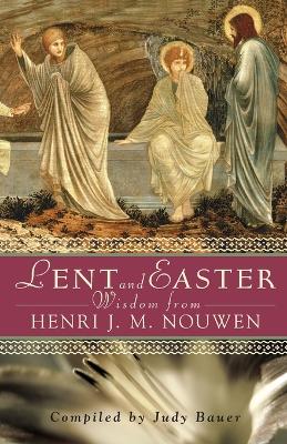 Lent and Easter Wisdom from Henri J. M. Nouwen book