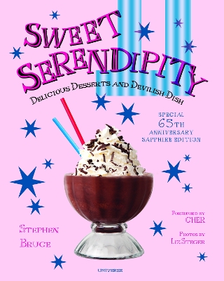 Sweet Serendipity Sapphire Edition: Delicious Desserts and Devilish Dish by Stephen Bruce