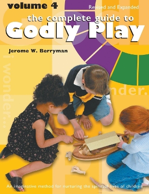 The Complete Guide to Godly Play: Volume 4 book