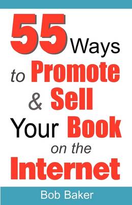 55 Ways to Promote & Sell Your Book on the Internet book