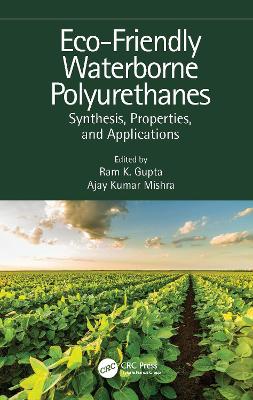 Eco-Friendly Waterborne Polyurethanes: Synthesis, Properties, and Applications book