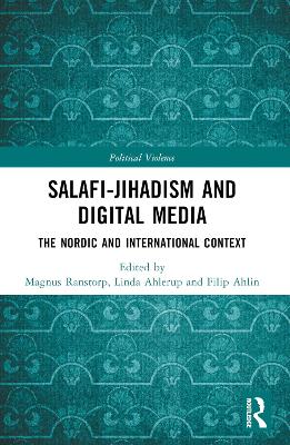 Salafi-Jihadism and Digital Media: The Nordic and International Context book