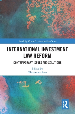 International Investment Law Reform: Contemporary Issues and Solutions book