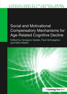 Social and Motivational Compensatory Mechanisms for Age-Related Cognitive Decline by Grzegorz Sedek