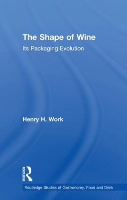 The Shape of Wine: Its Packaging Evolution book