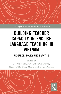 Building Teacher Capacity in English Language Teaching in Vietnam: Research, Policy and Practice book