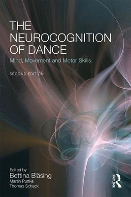 The Neurocognition of Dance by Bettina Bläsing