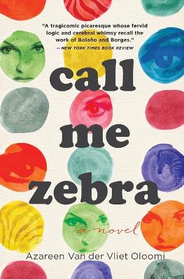 Call Me Zebra by Azareen Van der Vliet Oloomi