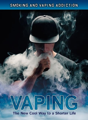 Vaping: The New Cool Way to a Shorter Life book