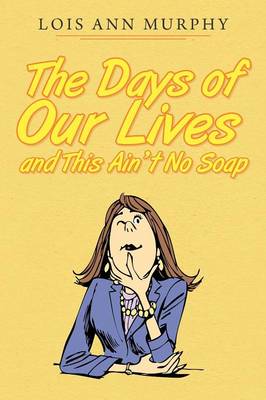 The Days of Our Lives and This Ain't No Soap book