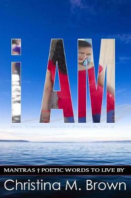 i AM: MANTRAS - Poetic Words To Live By book