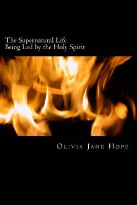 The Supernatural Life - Being Led by the Holy Spirit book