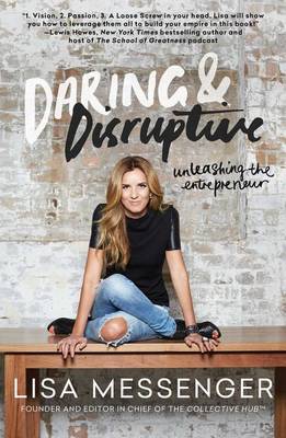 Daring & Disruptive by Lisa Messenger