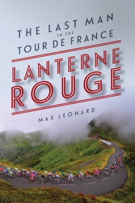 Lanterne Rouge by Max Leonard