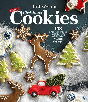 Taste of Home All New Christmas Cookies: 143 Sweet Specialties Sure to Make Your Holiday Merry and Bright book